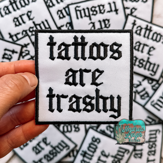 Embroidered Patch - Tattoos Are Trashy, 3.5x2 Iron-On Backing